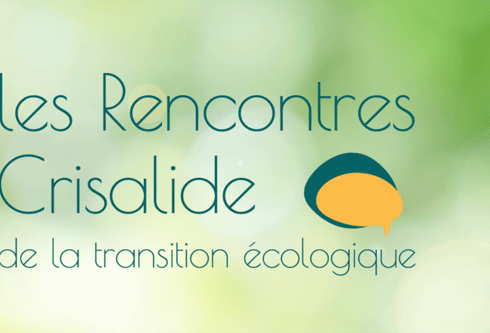 Rencontres Chrisalide de la transition écologique